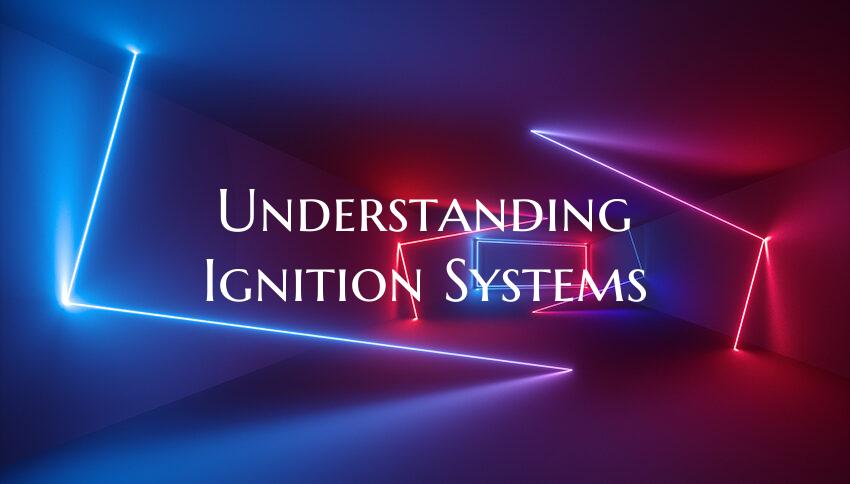 Understanding Ignition Systems