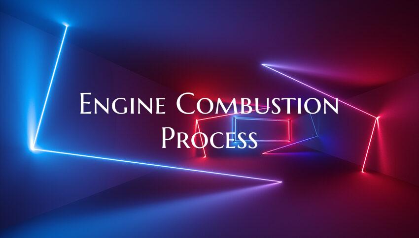 Engine Combustion Process