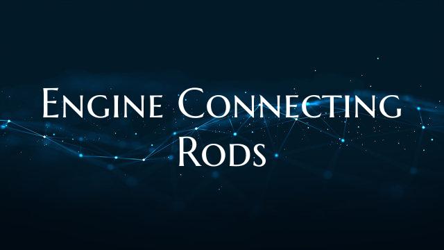 Engine Connecting Rods