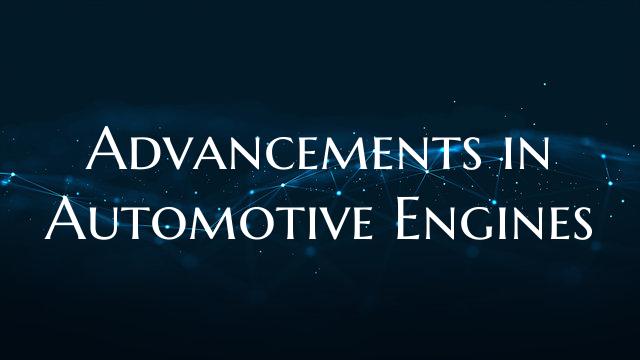 Advancements in Automotive Engines