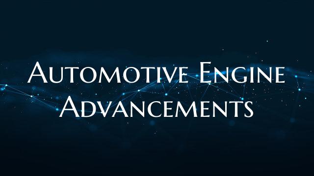 Automotive Engine Advancements